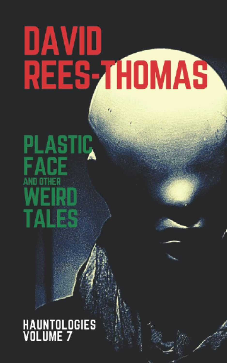 Plastic Face and other Weird Tales poster
