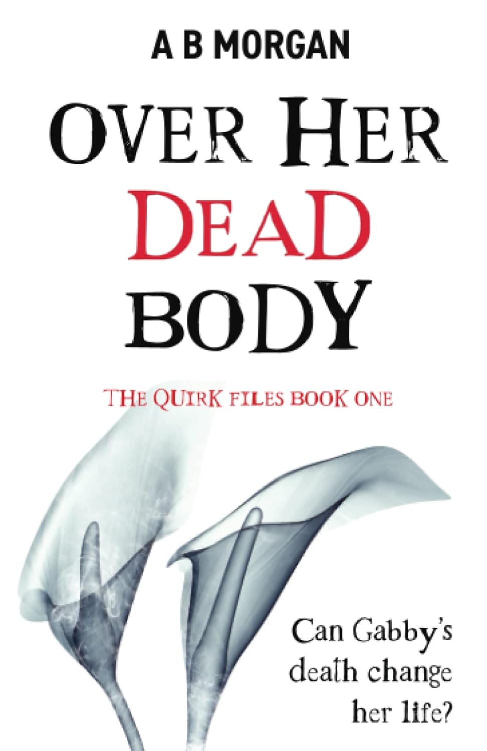 Over Her Dead Body (The Quirk Files) poster