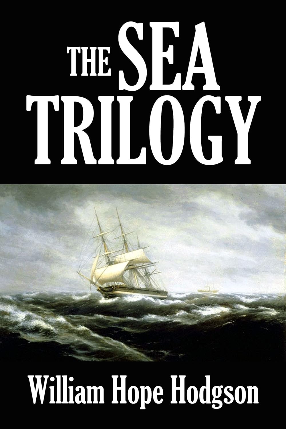The Sea Trilogy by William Hope Hodgson (Halcyon Classics) poster
