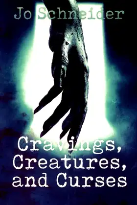 Cravings, Creatures, and Curses: A Collection of Chilling Short Stories poster