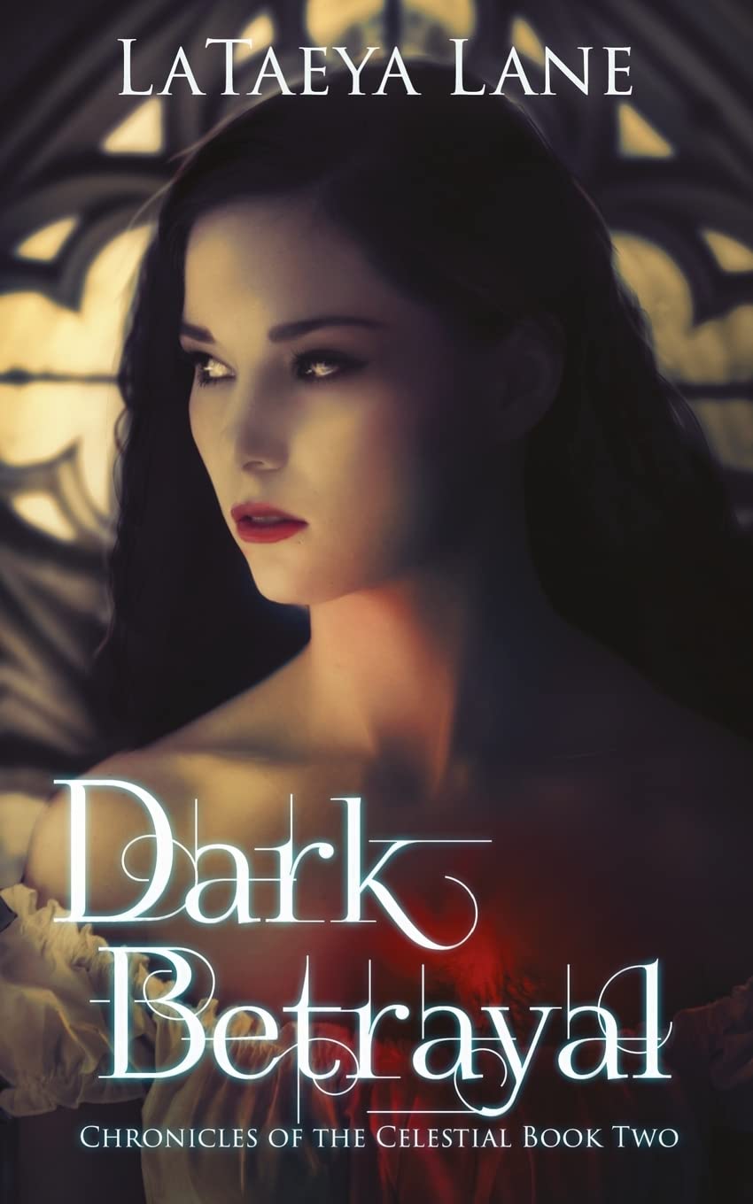 Dark Betrayal: Chronicles of the Celestial Book Two poster