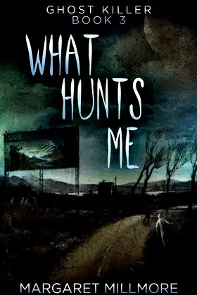What Hunts Me (Ghost Killer) poster
