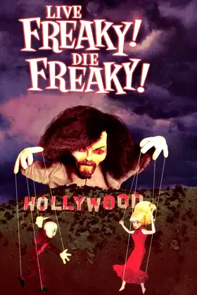 Live Freaky! Die Freaky! poster