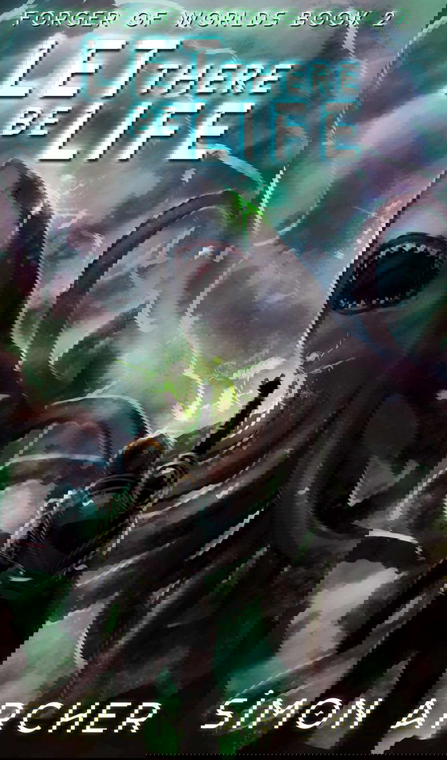 Let There Be Life (Forger of Worlds Book 2) poster
