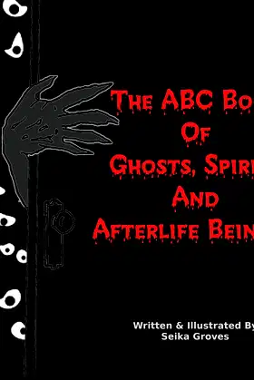 The ABC Book Of Ghosts, Spirits And Afterlife Beings! poster