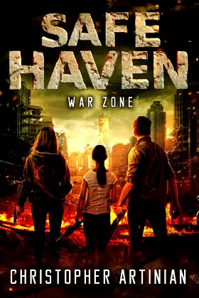 Safe Haven - War Zone: Book 12 of the Post-Apocalyptic Zombie Horror series poster