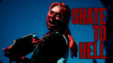 Skate to Hell - Official Teaser Trailer poster