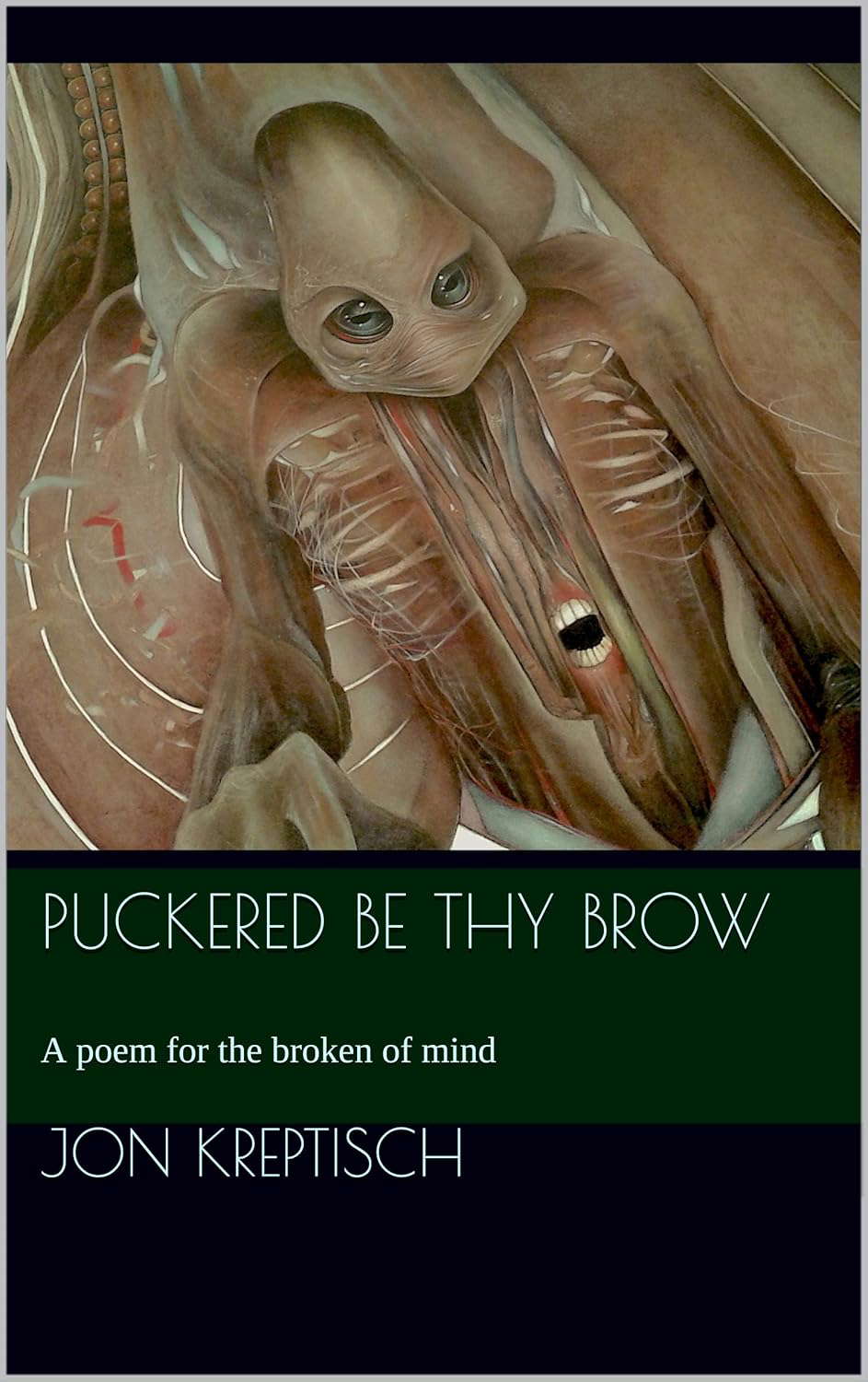Puckered Be Thy Brow: A poem for the broken of mind poster