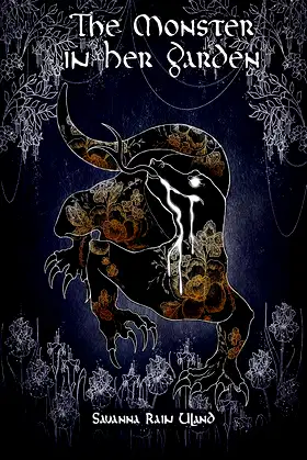 The Monster in Her Garden: A Short Story by Savanna Rain Uland poster