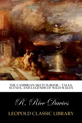 The Cambrian Sketch-Book - Tales, Scenes, and Legends of Wild Wales poster
