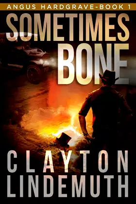 Sometimes Bone: The Walnut on Devil's Elbow: Book 1 (Angus Hardgrave) poster
