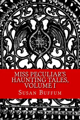 Miss Peculiar's Haunting Tales, Volume I poster