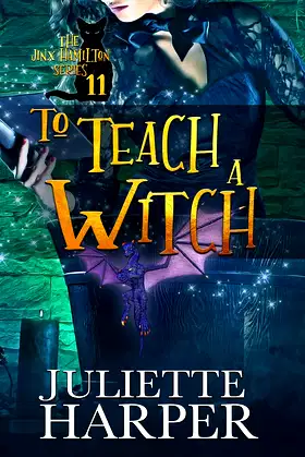 To Teach a Witch: The Jinx Hamilton Series - Book 11 poster