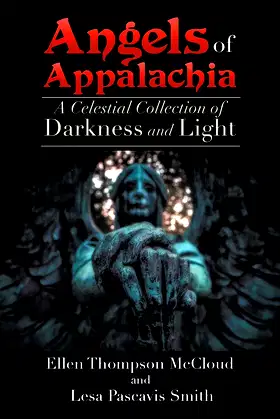 Angels of Appalachia: A Celestial Collections of Darkness and Light poster