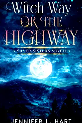 Witch Way or the Highway: A Silver Sisters Novella poster