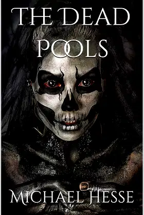 The Dead Pools: An Urban Fantasy Thriller poster