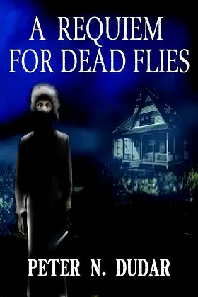 A Requiem for Dead Flies: A Supernatural Ghost Thriller poster