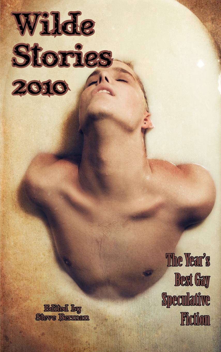 Wilde Stories 2010: The Year's Best Gay Speculative Fiction poster