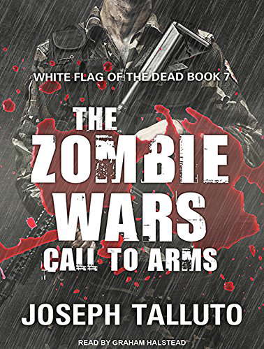 The Zombie Wars: Call to Arms (White Flag of the Dead, 7) poster