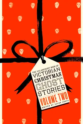 The Valancourt Book of Victorian Christmas Ghost Stories, Volume Two poster