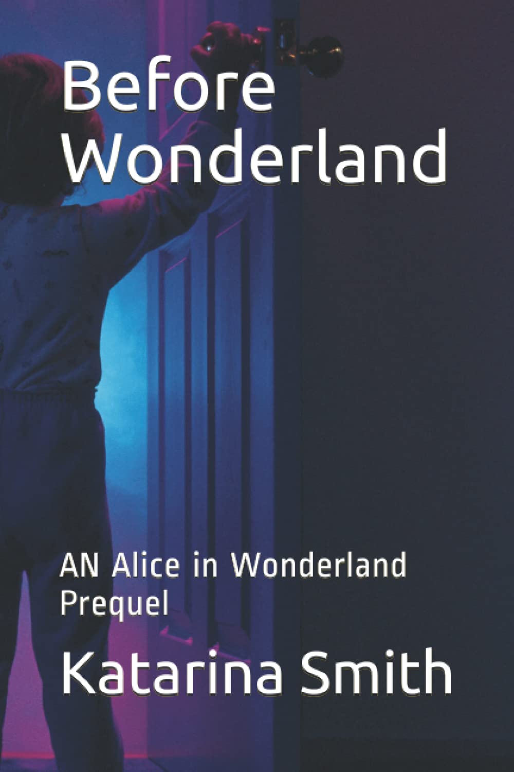 Before Wonderland: AN Alice in Wonderland Prequel poster