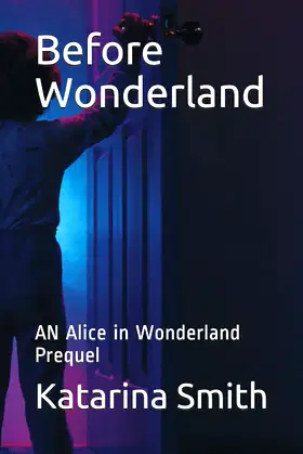 Before Wonderland: AN Alice in Wonderland Prequel poster