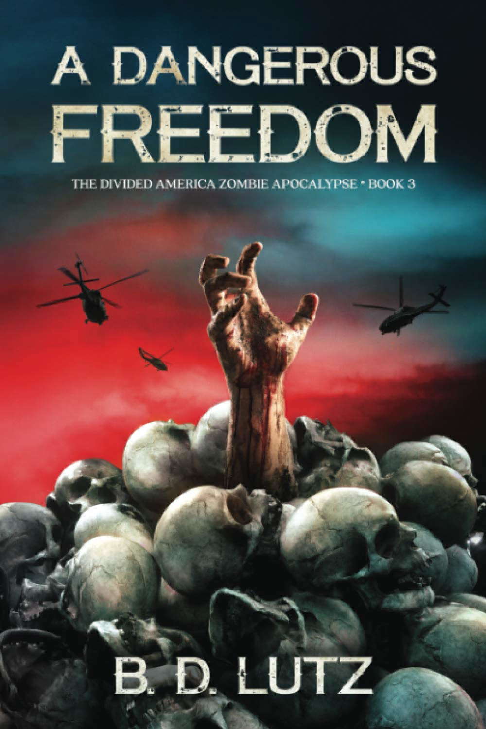 A Dangerous Freedom: The Divided America Zombie Apocalypse Book 3 poster