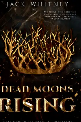 Dead Moons Rising: First in the Honest Scrolls series poster