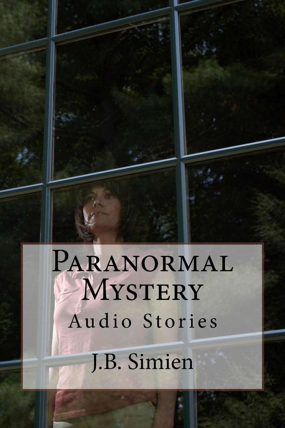 Paranormal Mystery: Audio Stories Podcast (Audio Stories with J.B. Simien) poster