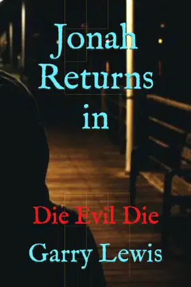 Jonah Returns in: Die Evil Die (The Jonah series) poster