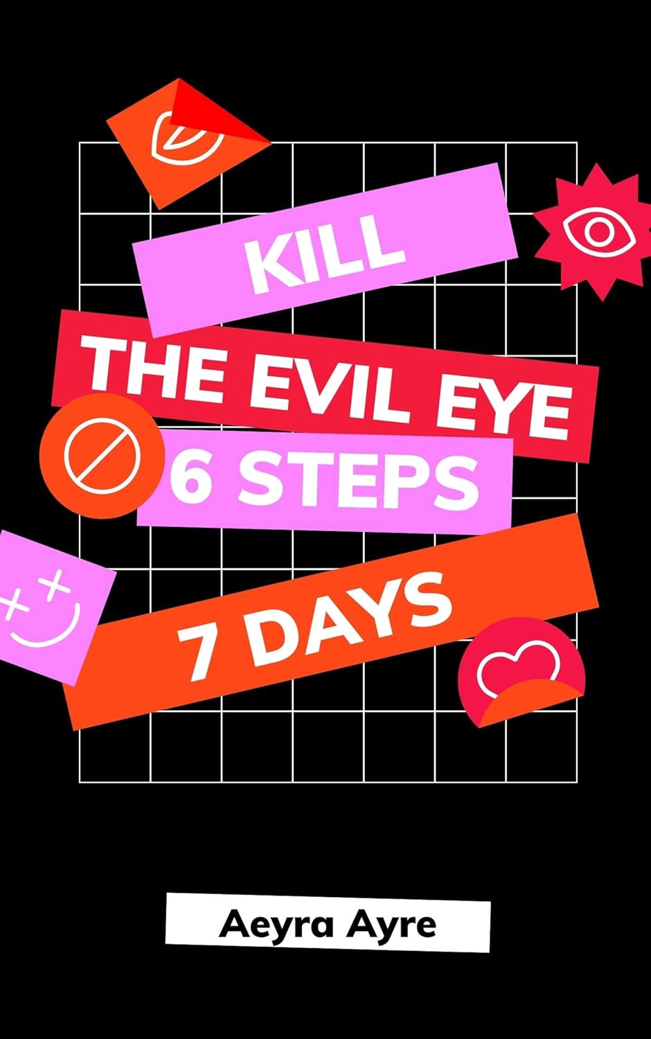 Kill The Evil Eye: 6 Steps - 7 Days poster