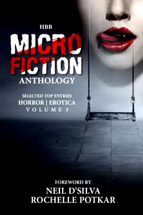 HBB Micro Fiction Anthology Vol. 3: Selected Entries: Horror and Erotica poster
