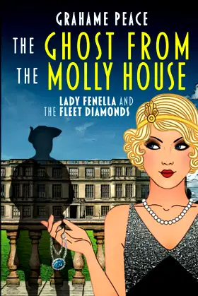 The Ghost from the Molly House. Lady Fenella and The Fleet Diamonds. poster