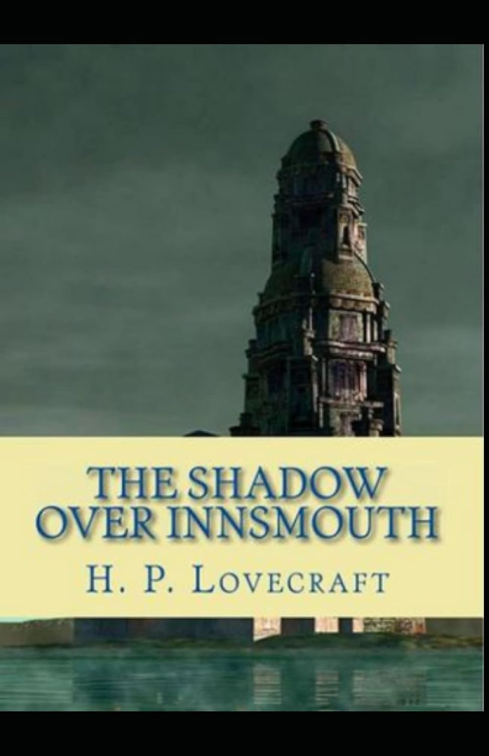 The Shadow Over Innsmouth by Howard Phillips Lovecraft poster