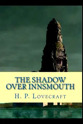 The Shadow Over Innsmouth by Howard Phillips Lovecraft poster