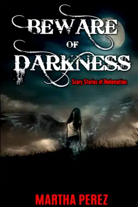 BEWARE OF DARKNESS: SCARY STORIES OF REDEMPTION poster