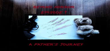 Beyond Horror: Episode One, A Father's Journey capsule