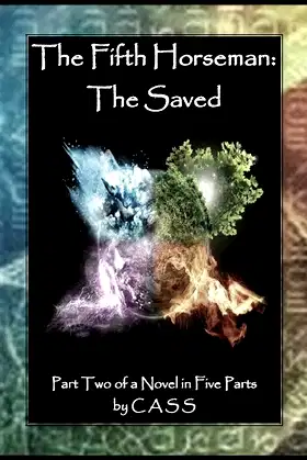 The Fifth Horseman: The Saved (Part 2 of a Novel in 5 Parts) poster