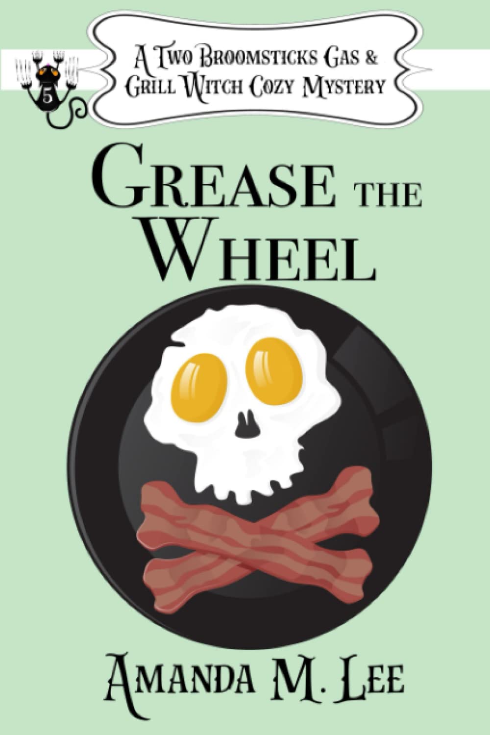 Grease the Wheel (A Two Broomsticks Gas & Grill Witch Cozy Mystery) poster