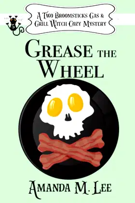 Grease the Wheel (A Two Broomsticks Gas & Grill Witch Cozy Mystery) poster