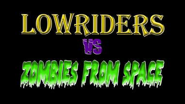Lowriders vs Zombies from Space trailer 1 poster