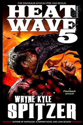 Heat Wave 5: The Dinosaur Apocalypse Has Begun poster