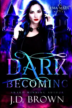 Dark Becoming (An Ema Marx Novel) poster
