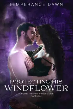 Protecting His Windflower (A Spirit Hunters Series Novel) poster