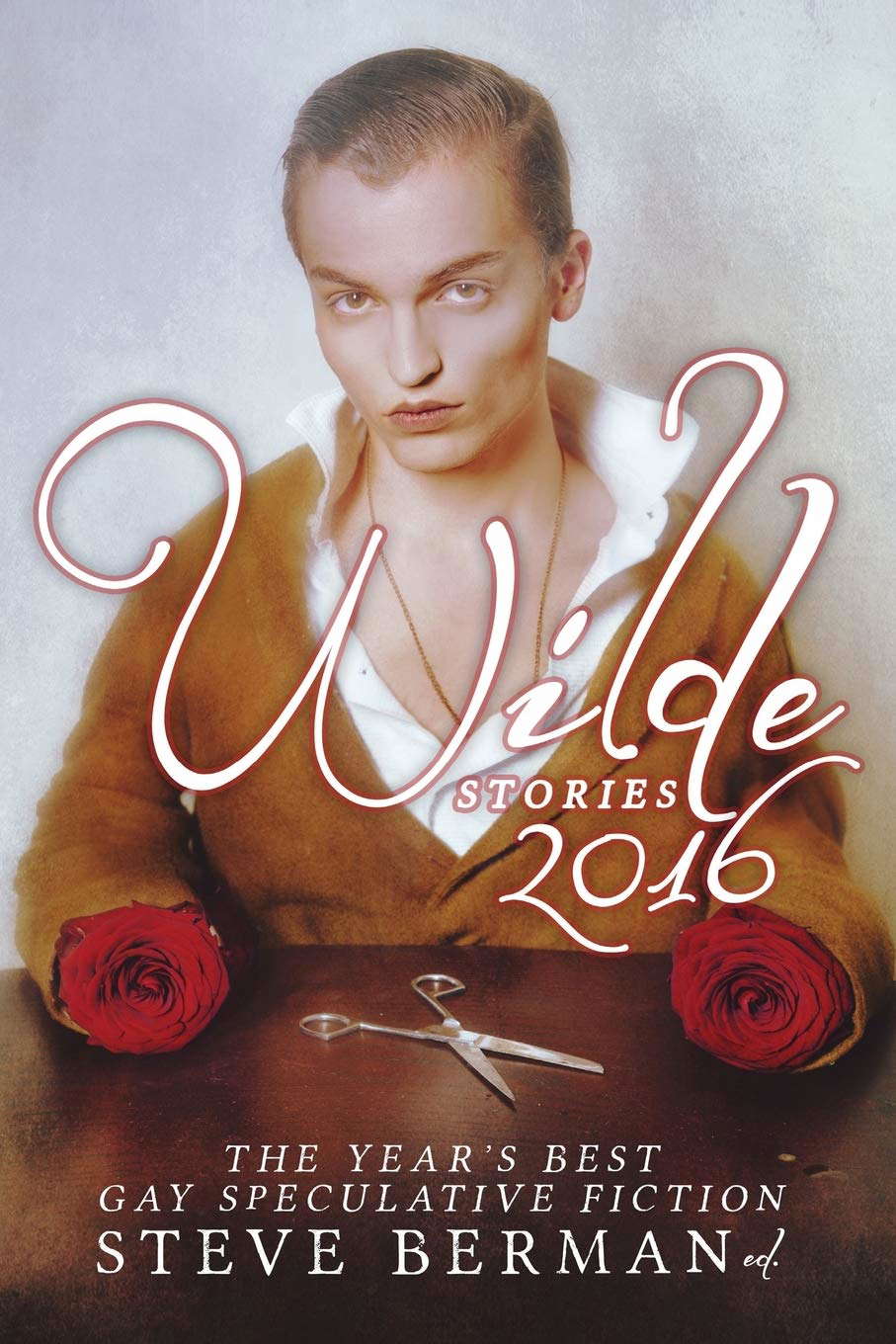 Wilde Stories 2016: The Year's Best Gay Speculative Fiction poster