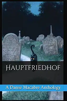 Hauptfriedhof: A Danse Macabre Anthology poster