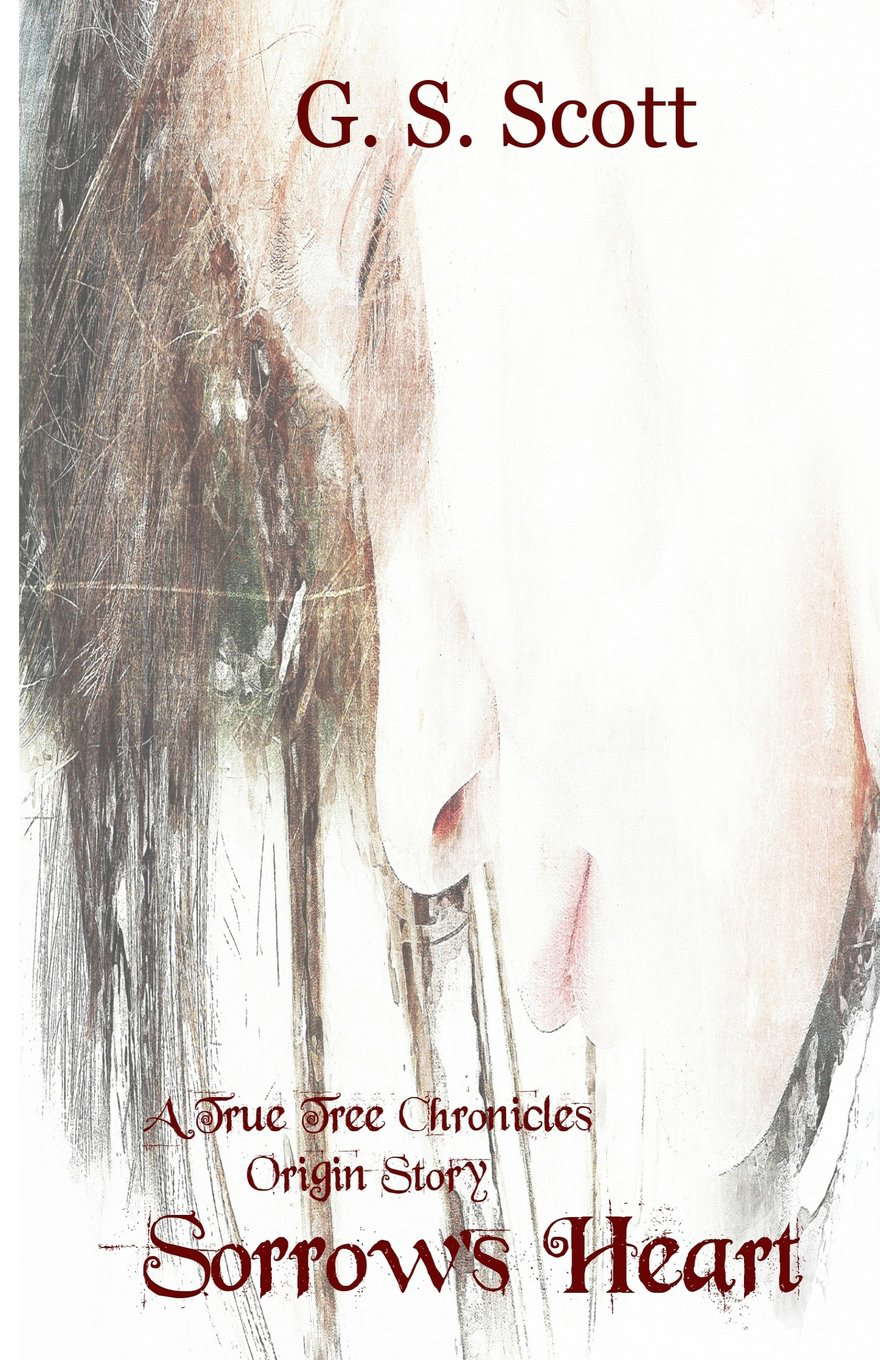 Sorrow's Heart: An Origins Story (True Tree Chronicles) poster