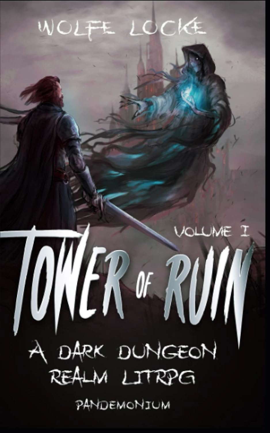 Tower of Ruin: Volume I: A Dark Dungeon Realm LitRPG poster