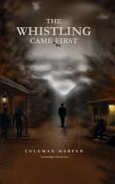 The Whistling Came First poster