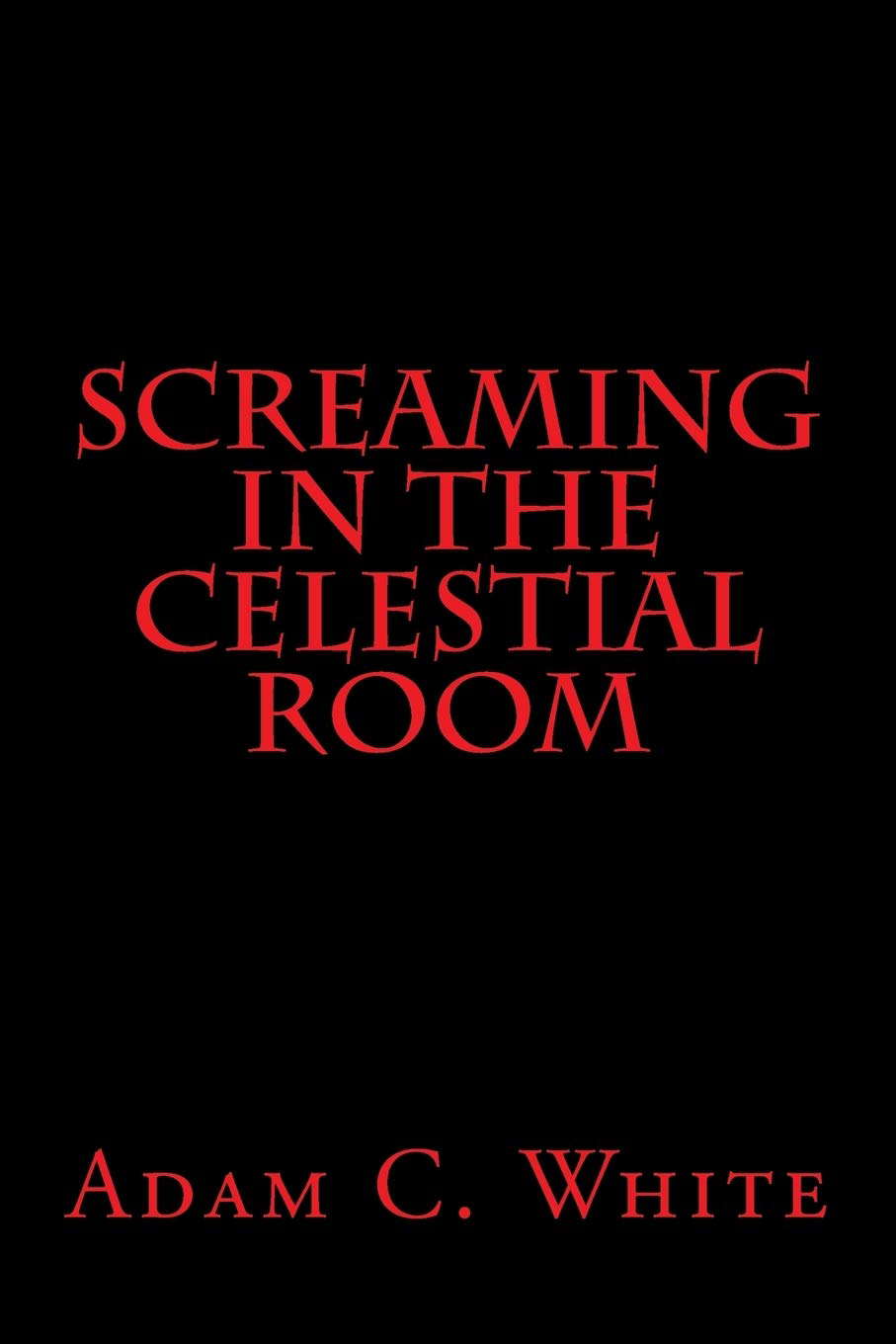 Screaming in the Celestial Room poster
